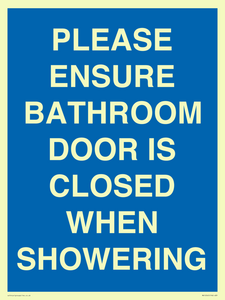 PLEASE ENSURE BATHROOM DOOR IS CLOSED WHEN SHOWERING